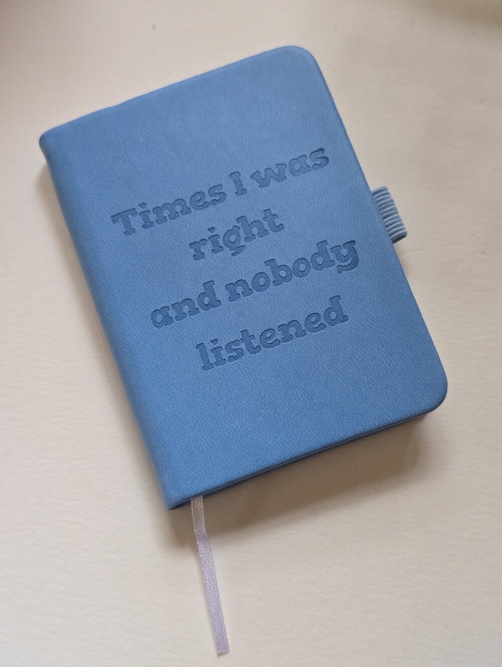 Blue Embossed Mini Notebook - 'Times I was right and nobody listened'